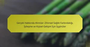 Gerçek Hakkında Alıntılar: Zihinsel Sağlık Farkındalığı, İyileşme ve Kişisel Gelişim İçin İçgörüler