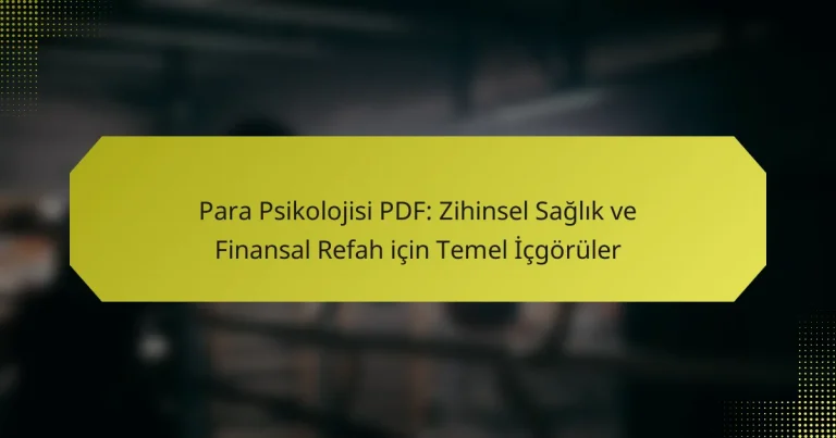 Para Psikolojisi PDF: Zihinsel Sağlık ve Finansal Refah için Temel İçgörüler